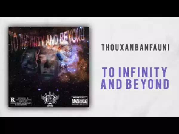 Thouxanbanfauni - To Infinity and Beyond